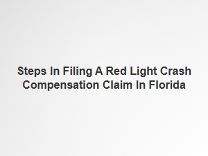 How to File a Red Light Crash Compensation Claim in Florida