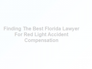 How to Find the Right Florida Lawyer for Red Light Accident Claims